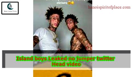 island boys leaked video from no jumper|@nojumper .